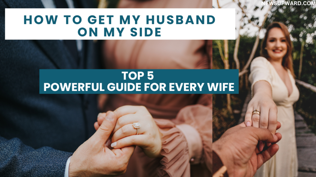 How to Get My Husband on My Side